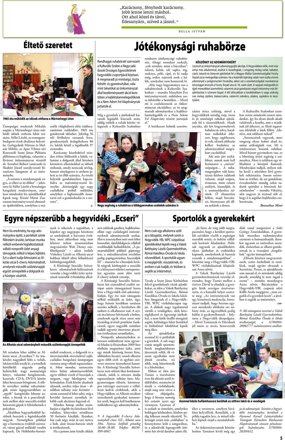 Süllei László, az esztergombudapesti érsek általános helynöke, Györgydeák Márton és Molnár Miklós, az Apor Vilmos téri Keresztelő Szent János Plébánia plébánosa és káplánja, valamint a fővárosi