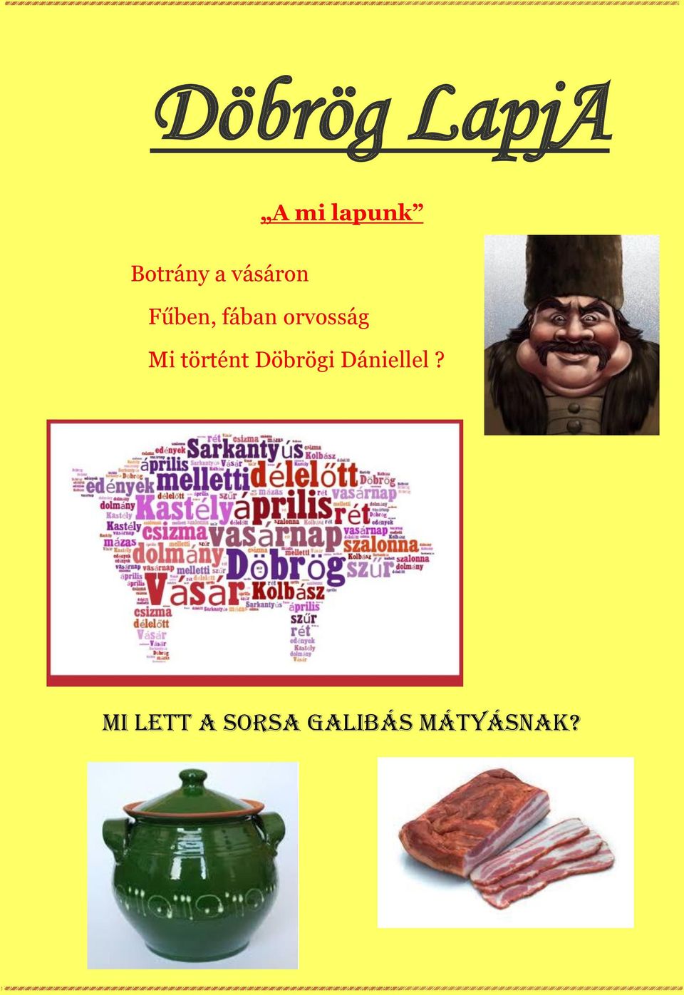 Mi történt Döbrögi Dániellel?