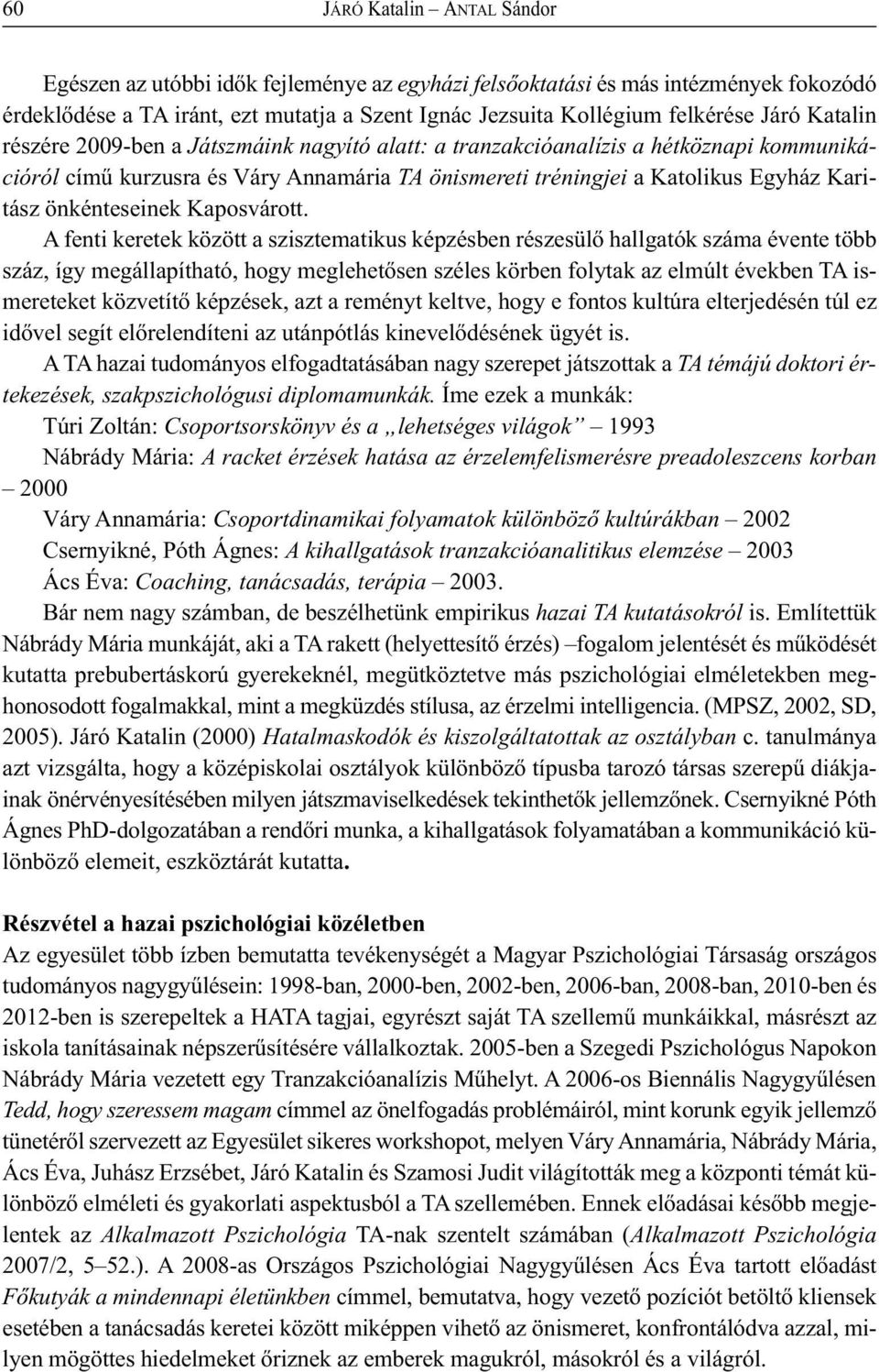 önkénteseinek Kaposvárott.
