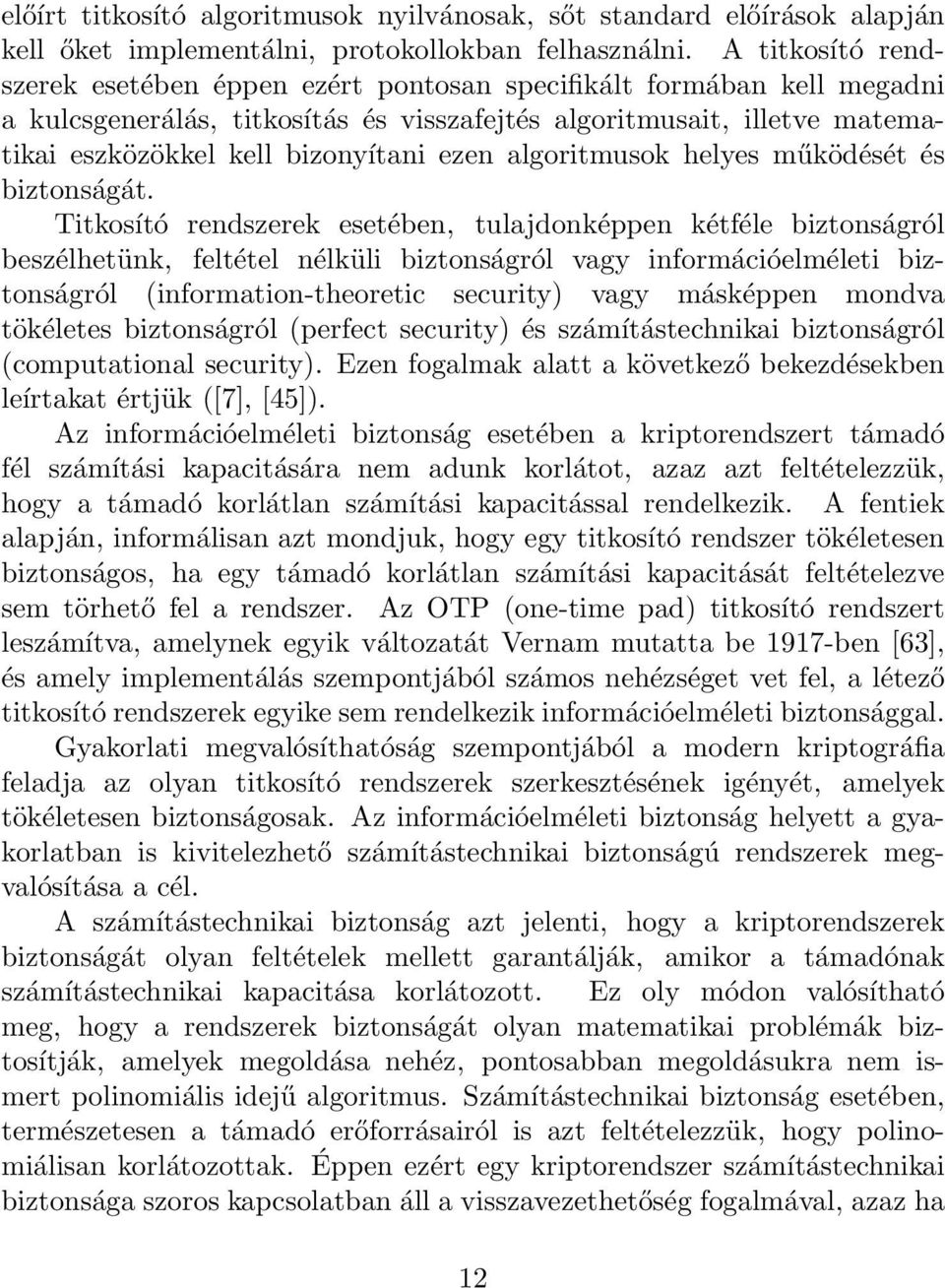 ezen algoritmusok helyes működését és biztonságát.