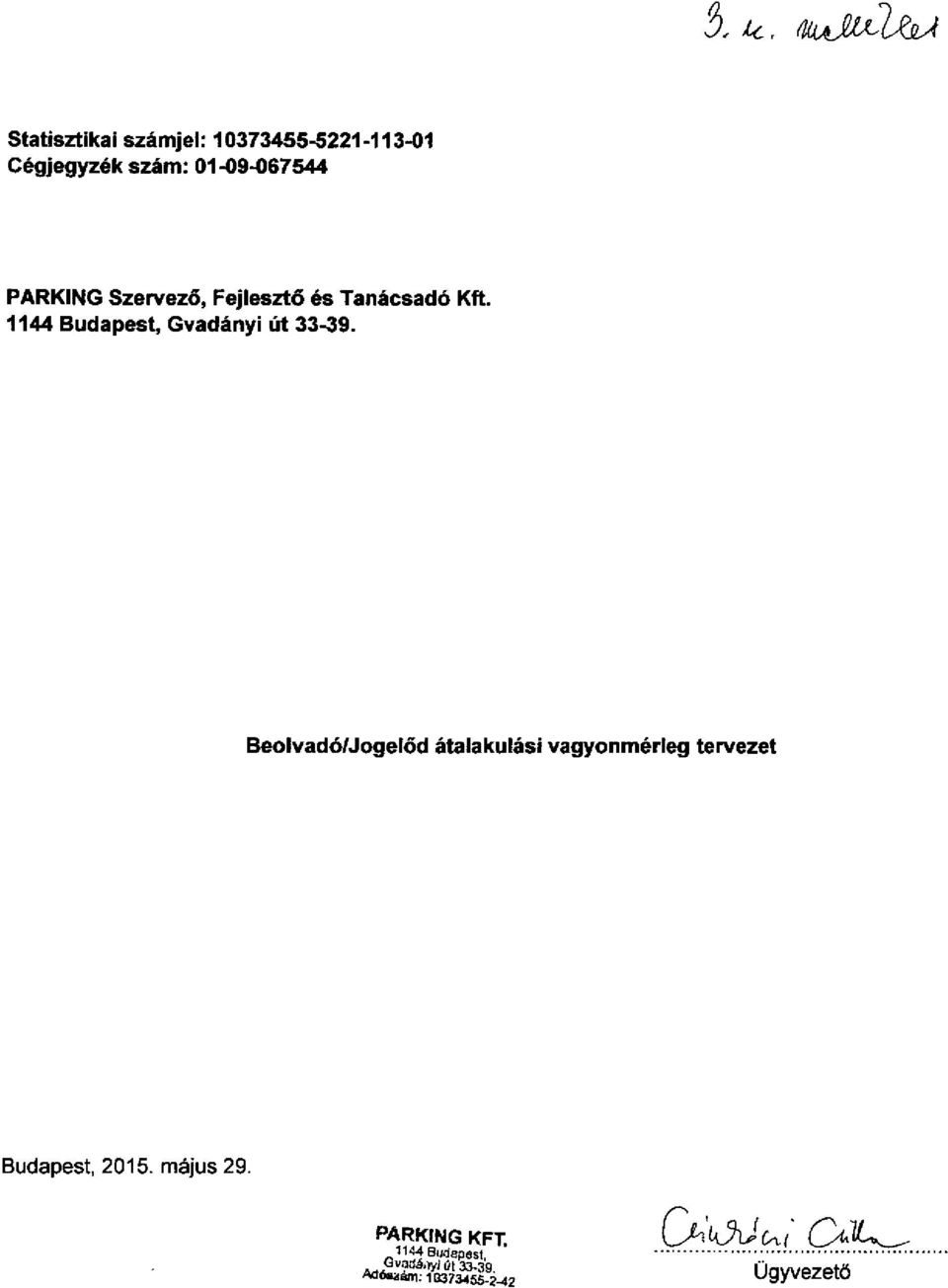 Beolvadó/Jogelőd átalakulási vagyonmérleg tervezet Budapest, 5. május 9.