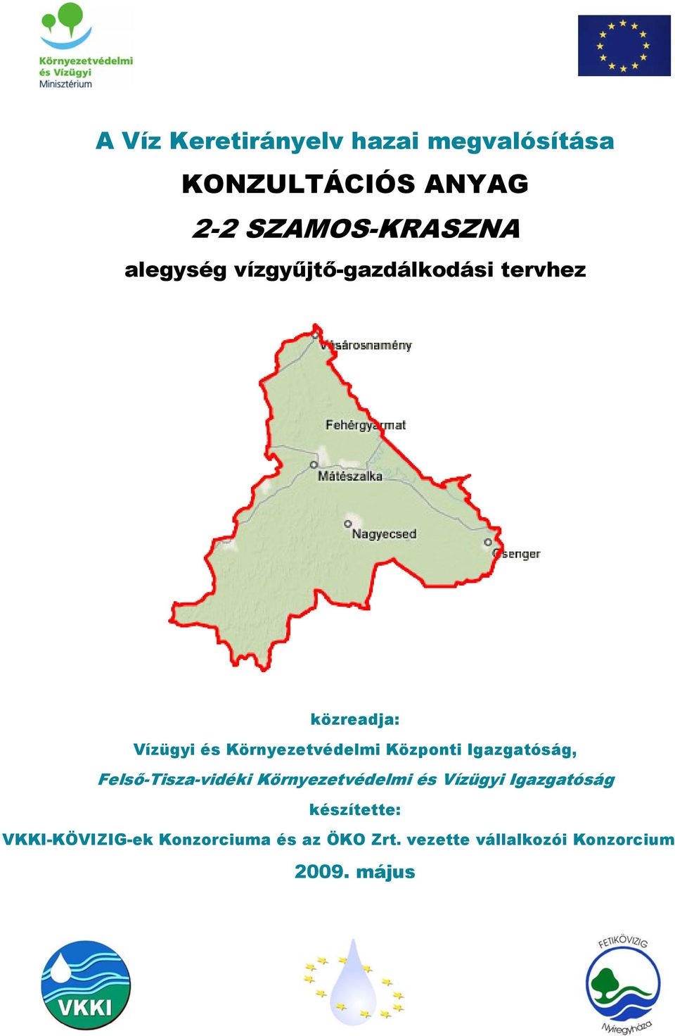 Központi Igazgatóság, Felső-Tisza-vidéki Környezetvédelmi és Vízügyi Igazgatóság
