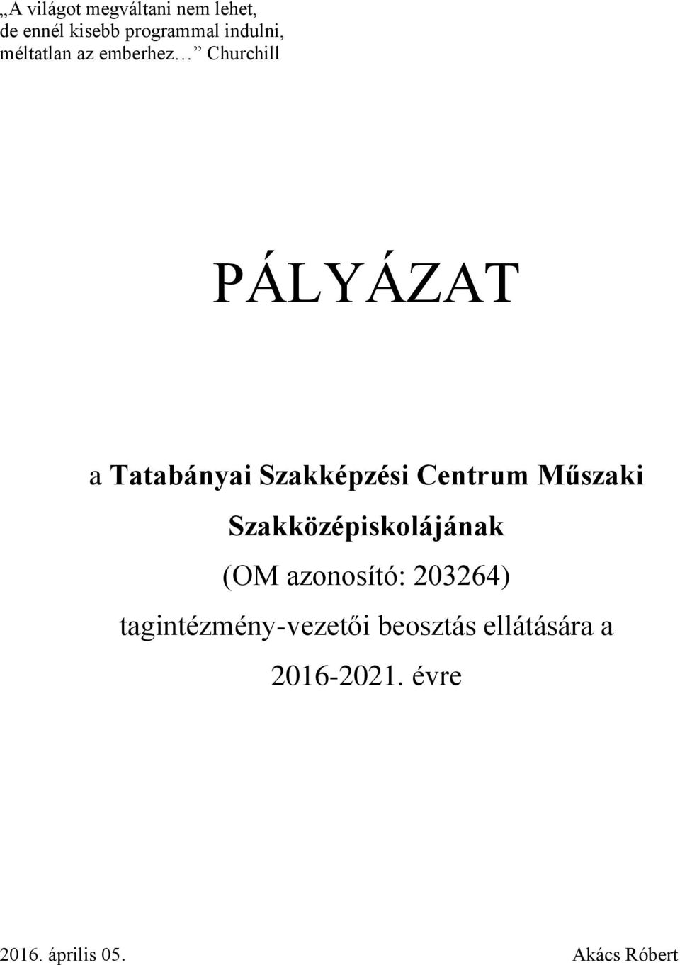 Centrum Műszaki Szakközépiskolájának (OM azonosító: 203264)