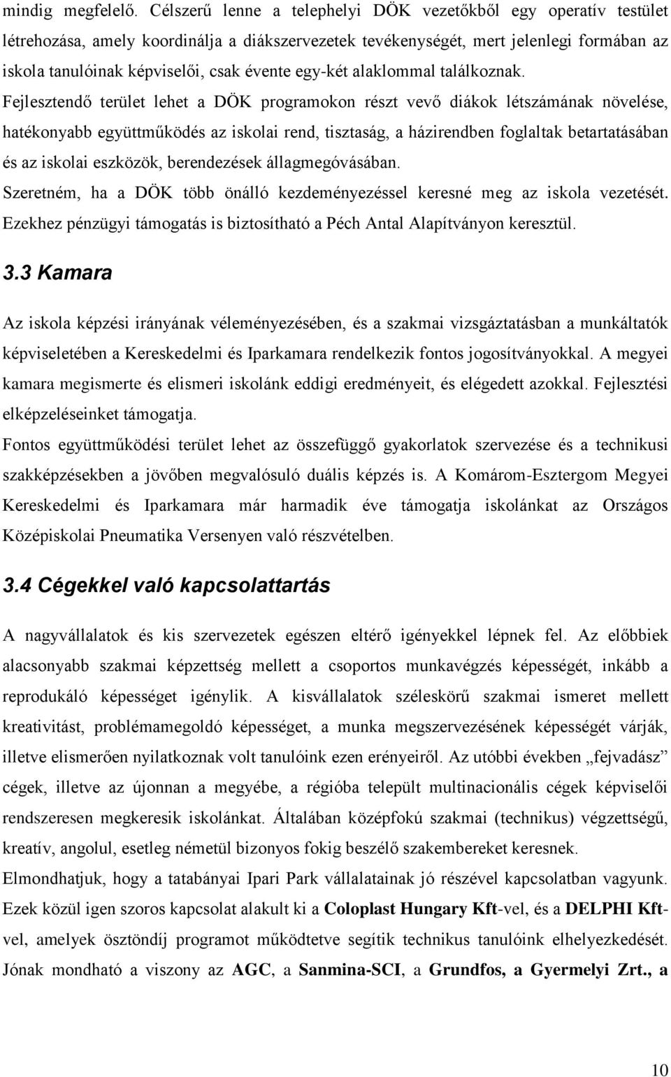 egy-két alaklommal találkoznak.