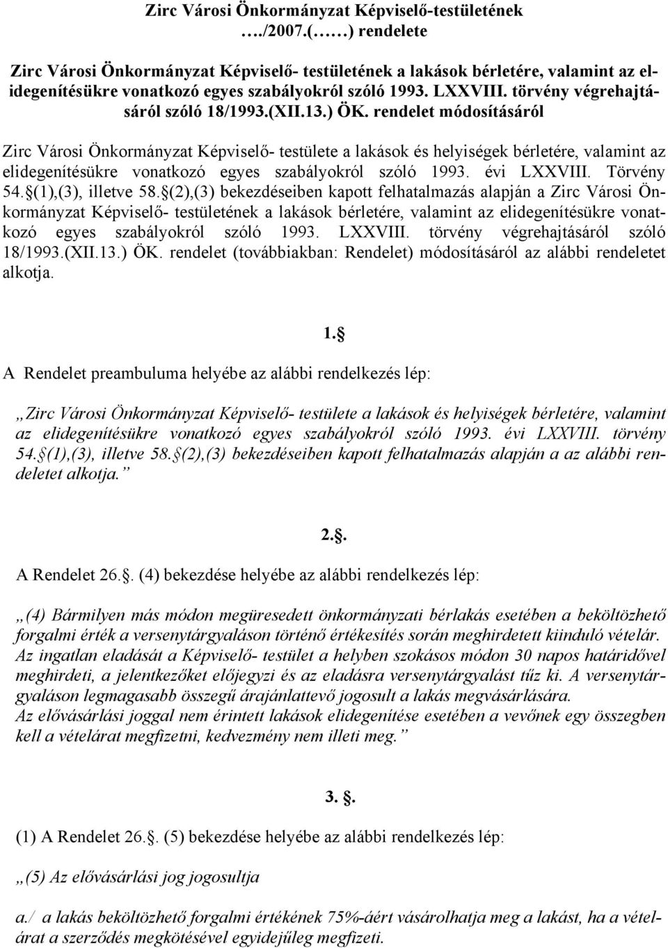törvény végrehajtásáról szóló 18/1993.(XII.13.) ÖK.