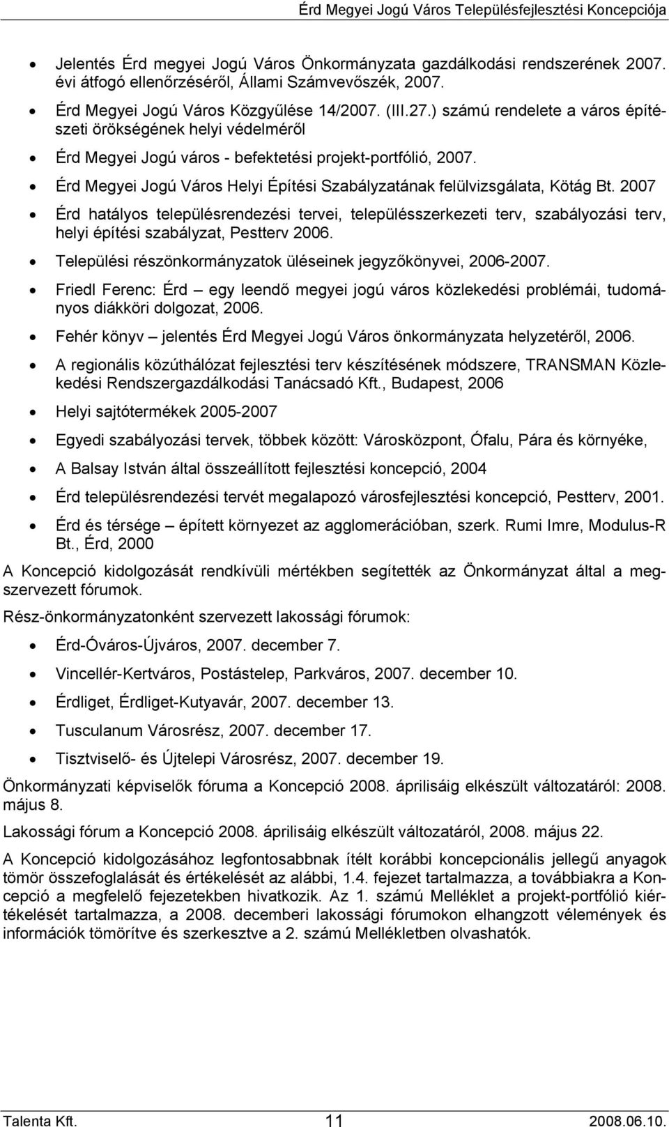 Érd Megyei Jogú Város Helyi Építési Szabályzatának felülvizsgálata, Kötág Bt.