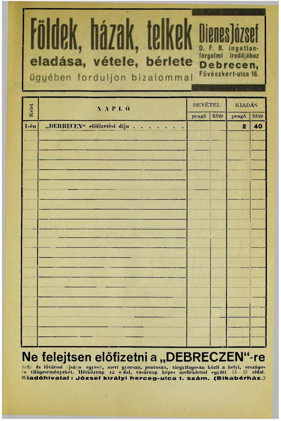 pontosan, tárgyilagosan közli a helyi, országos s világeseményeket.