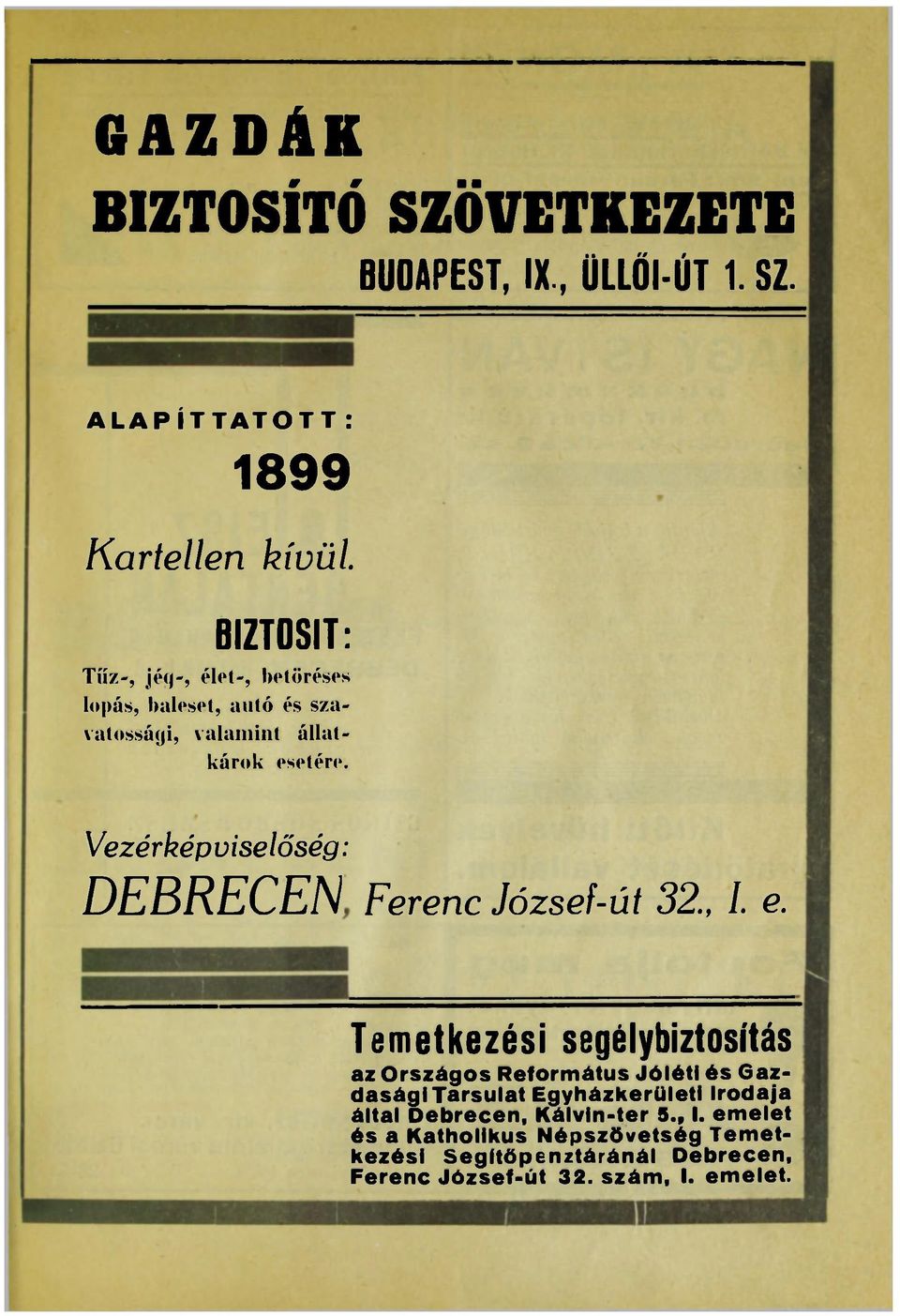 Vezérképviselőség : DEBRECENFerenc József-út 32., /. e.