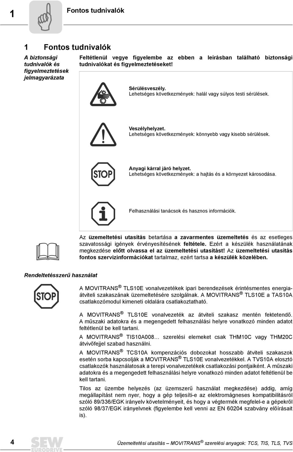 Lehetséges következmények: a hajtás és a környezet károsodása. Felhasználási tanácsok és hasznos információk.