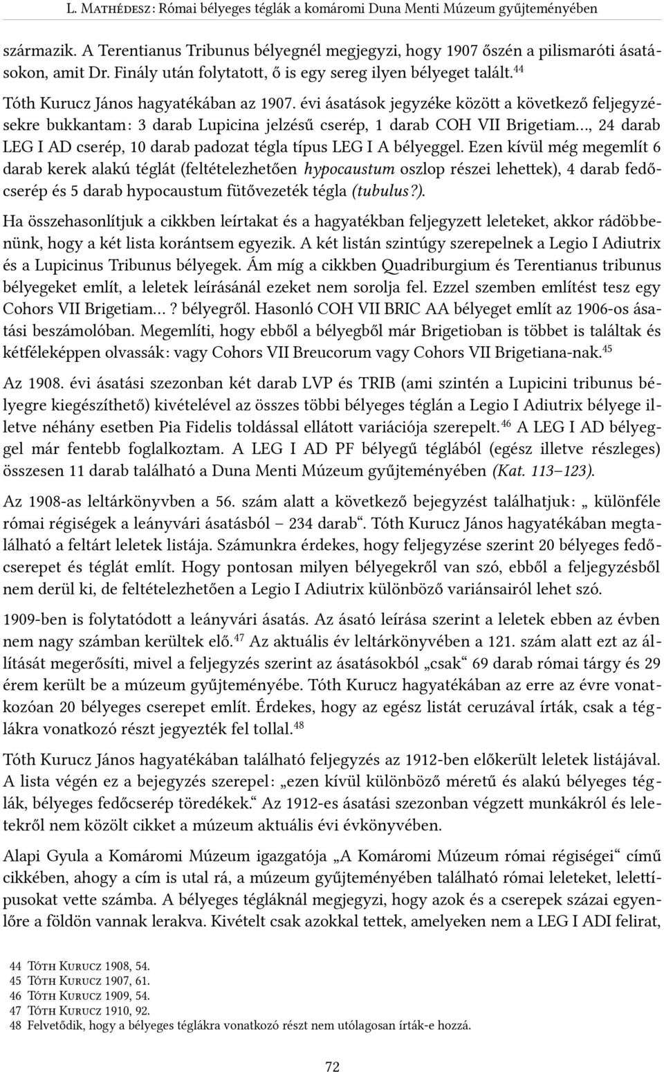 , 24 darab LEG I AD cserép, 0 darab padozat tégla típus LEG I A bélyeggel.
