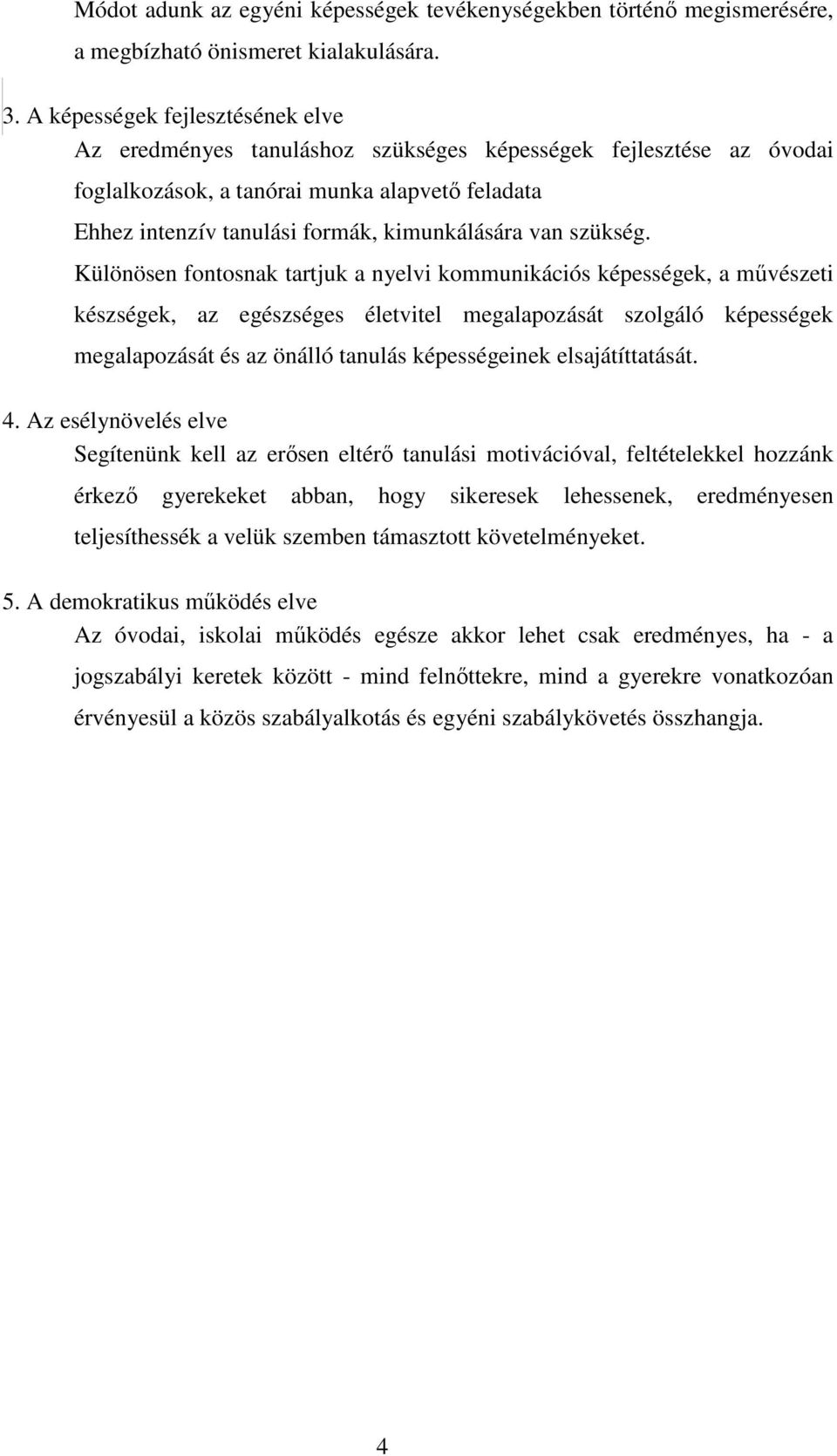 szükség.