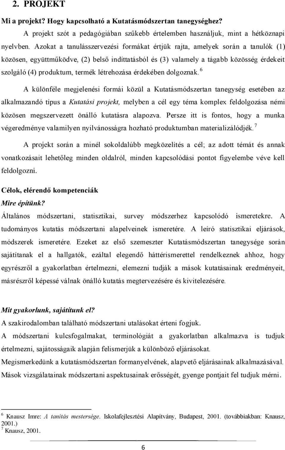 Módszertan Kutatásmódszertan II. (SBANAR2063) tárgyból a Projektpedagógia  kompetencia alapú módszer felhasználásával. - PDF Ingyenes letöltés