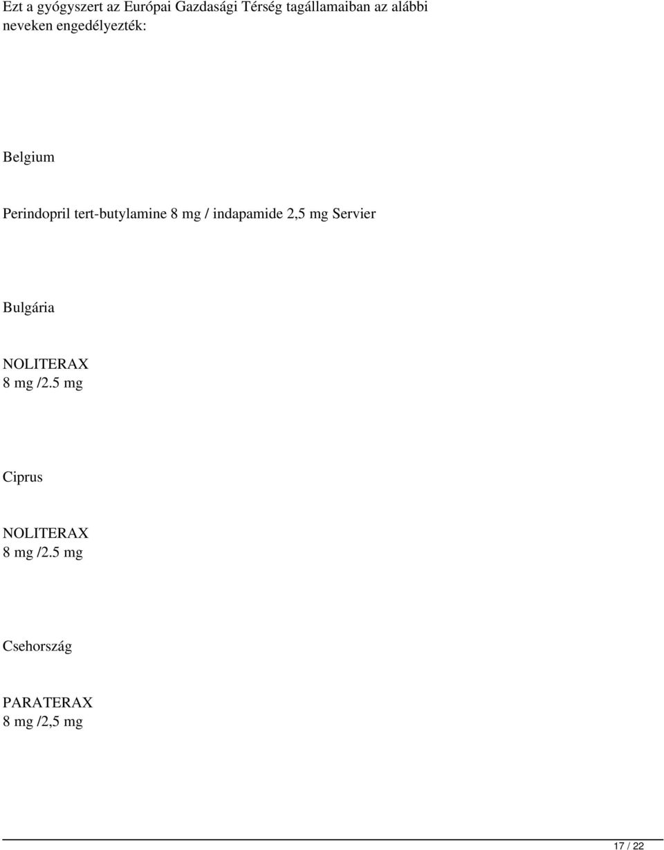 8 mg / indapamide 2,5 mg Servier Bulgária NOLITERAX 8 mg /2.