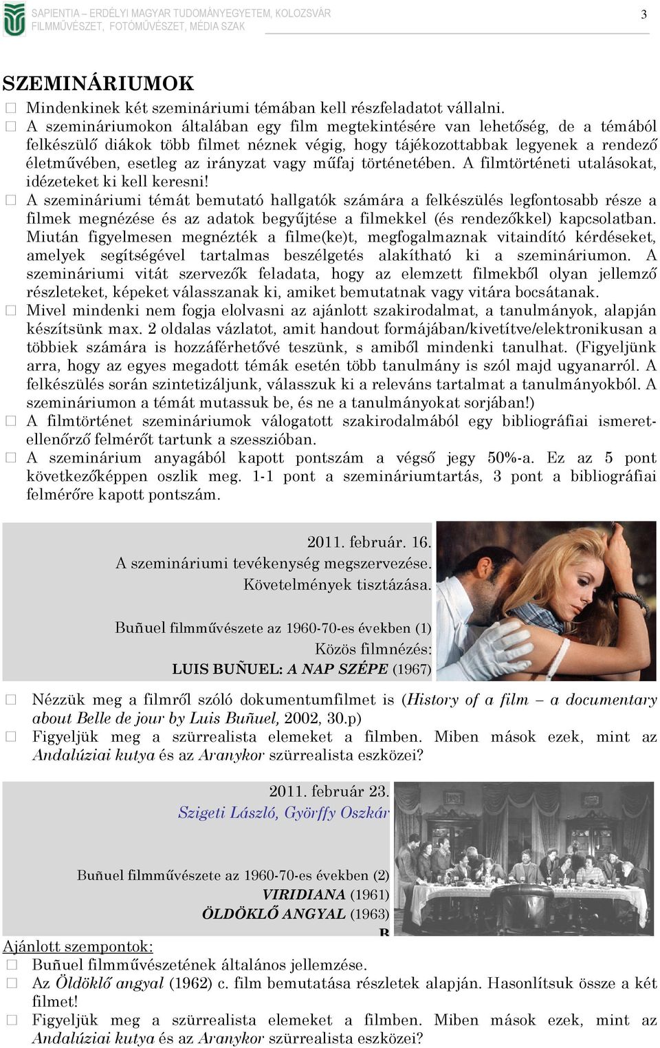 vagy műfaj történetében. A filmtörténeti utalásokat, idézeteket ki kell keresni!