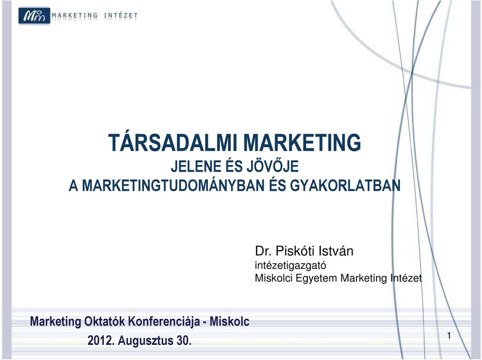 Piskóti István intézetigazgató Miskolci Egyetem