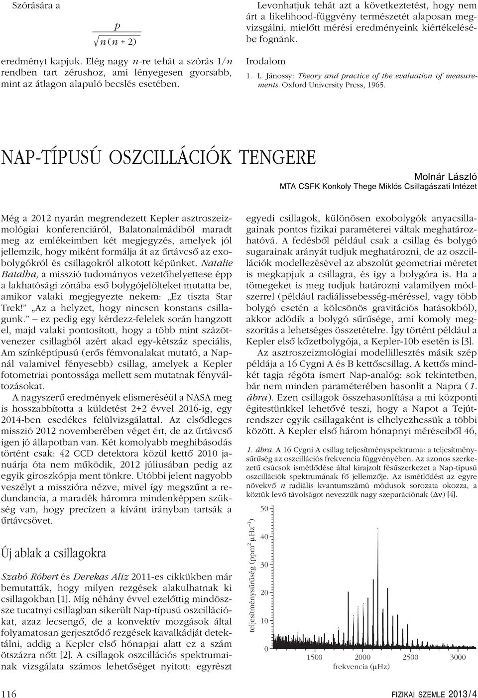 Jánossy: Theory and practice of the evaluation of measurements. Oxford University Press, 1965.
