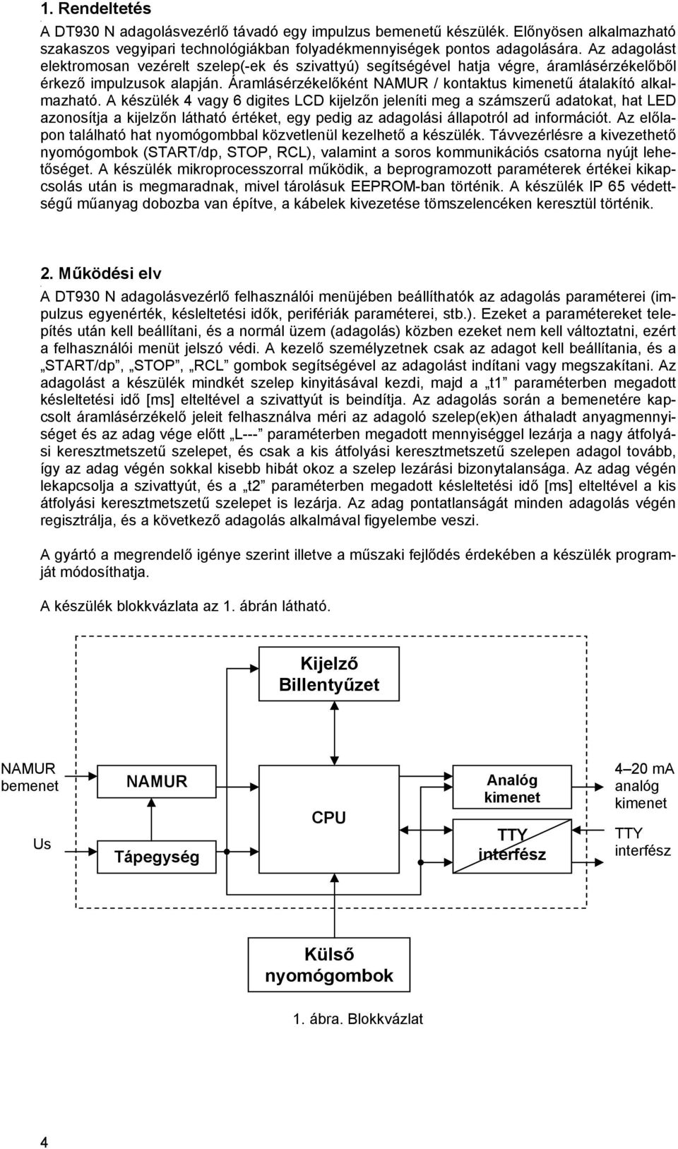 Áramlásérzékelőként NAMUR / kontaktus kimenetű átalakító alkalmazható.