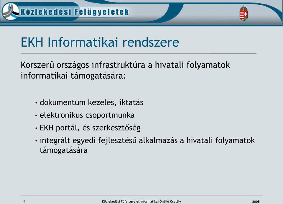 EKH portál, és szerkesztőség integrált egyedi fejlesztésű alkalmazás a hivatali