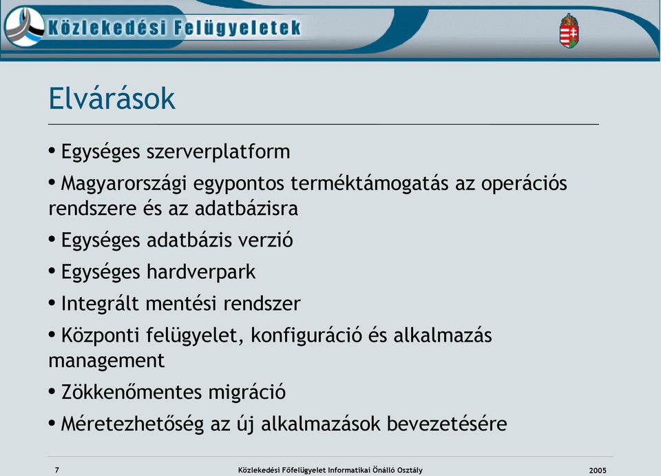 rendszer Központi felügyelet, konfiguráció és alkalmazás management Zökkenőmentes migráció