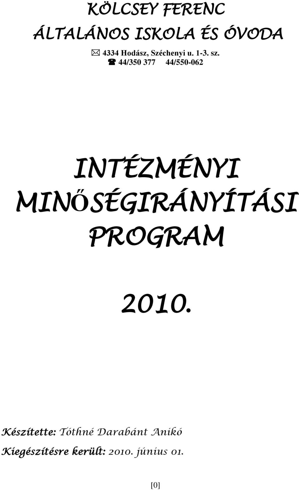 44/350 377 44/550-062 INTÉZMÉNYI MINŐSÉGIRÁNYÍTÁSI