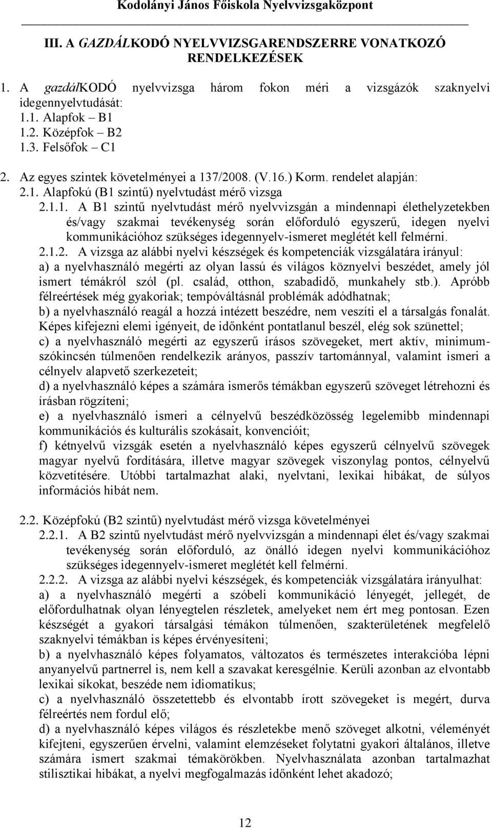 2. Az egyes szintek követelményei a 13