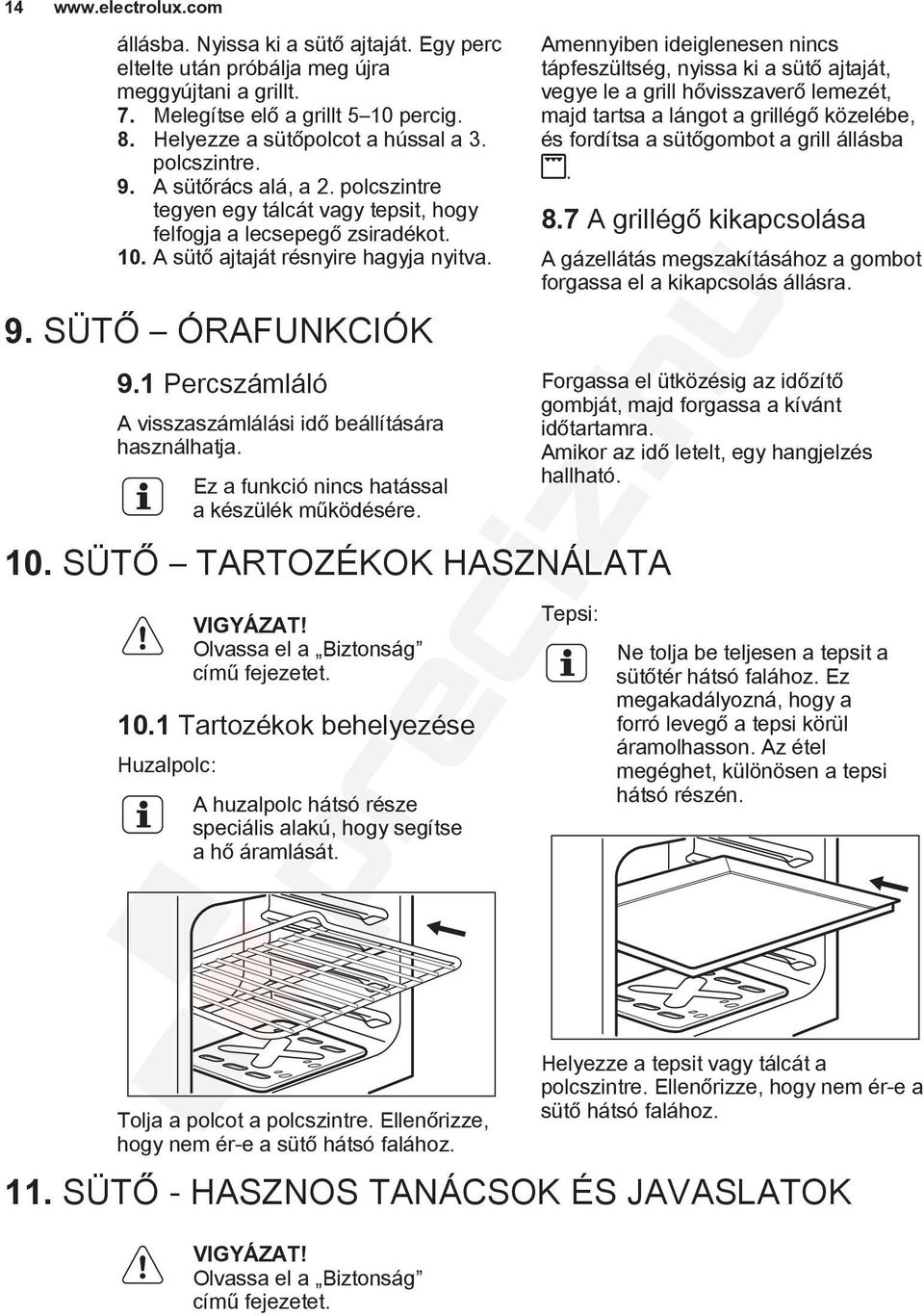 1 Percszámláló A visszaszámlálási idő beállítására használhatja. Ez a funkció nincs hatással a készülék működésére. 10.