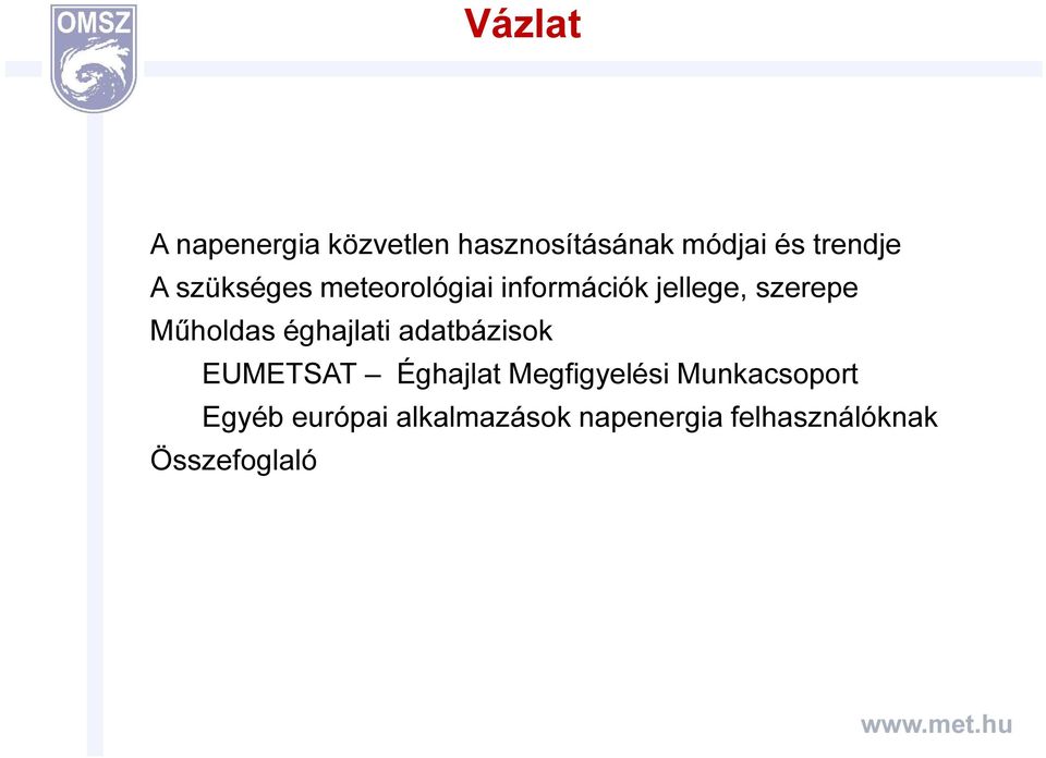 éghajlati adatbázisok EUMETSAT Éghajlat Megfigyelési