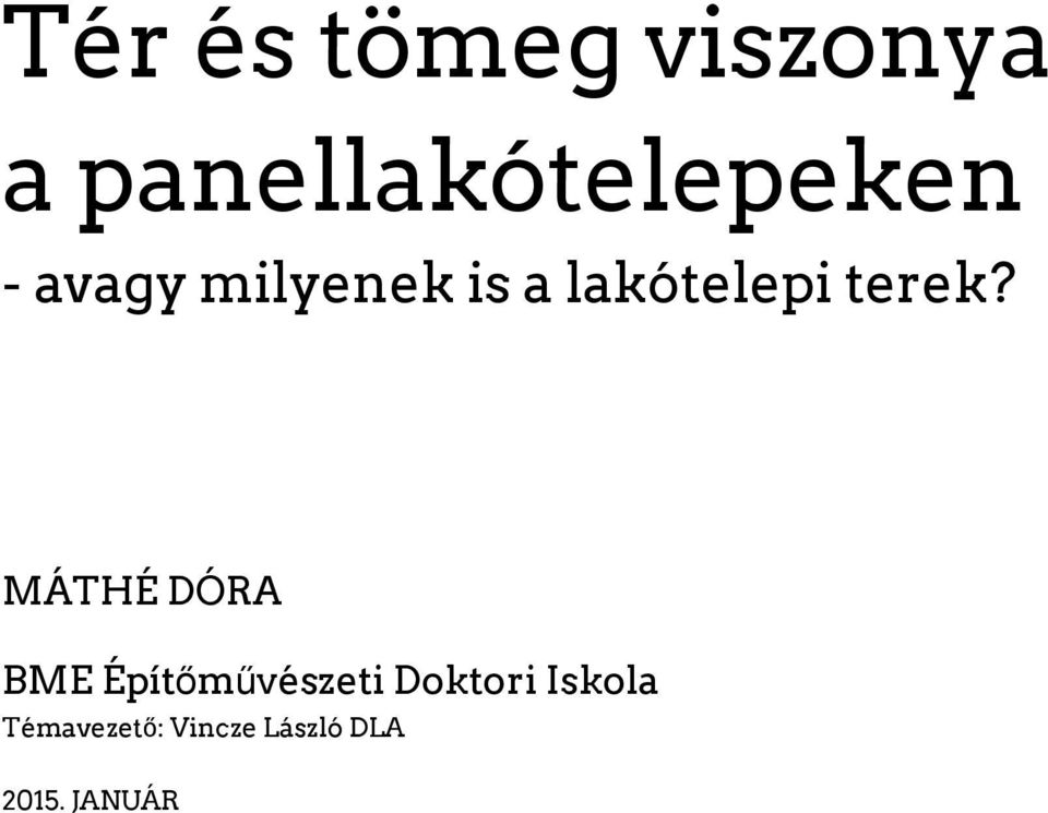 lakótelepi terek?