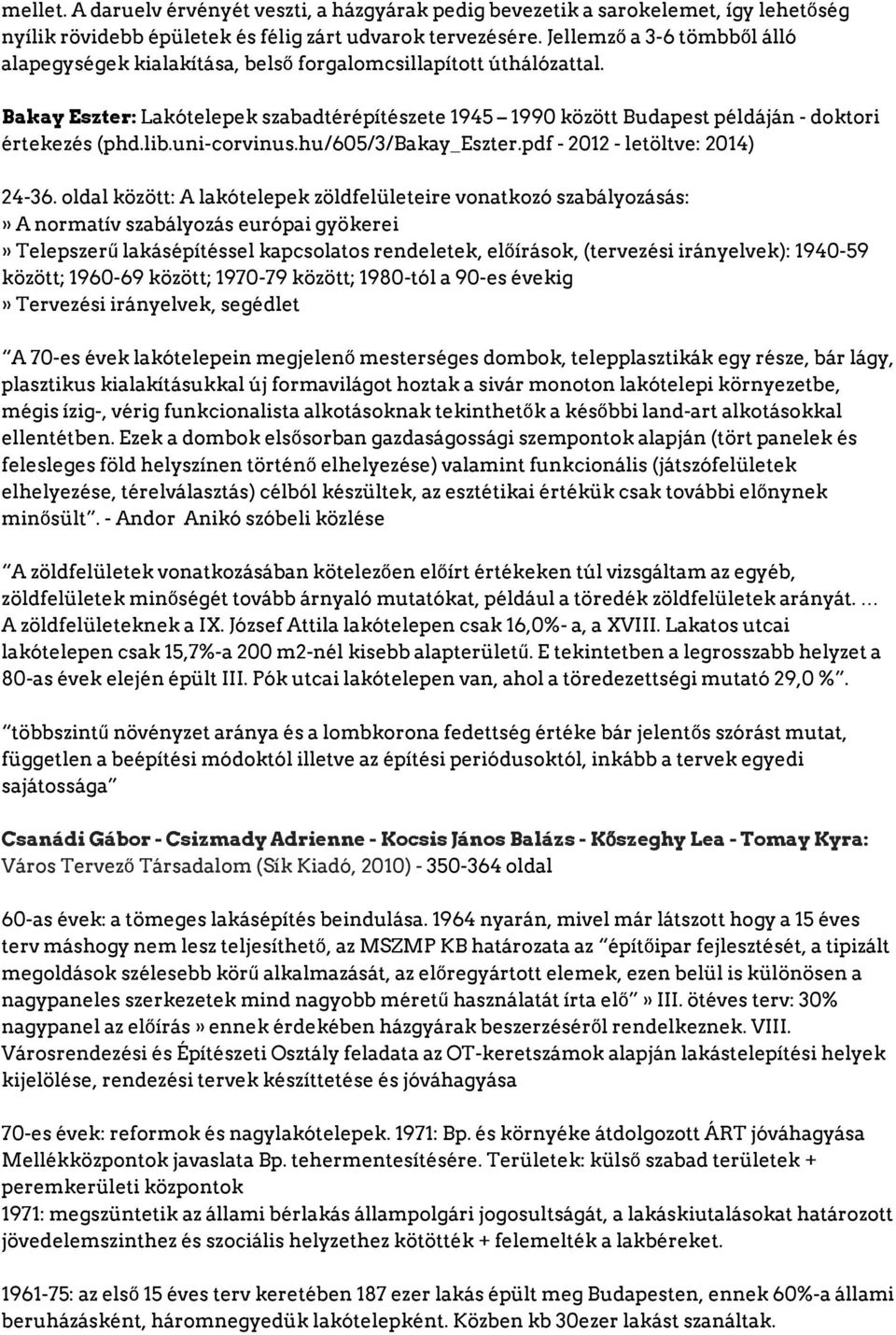 lib.uni corvinus.hu/605/3/bakay_eszter.pdf 2012 letöltve: 2014) 24 36.