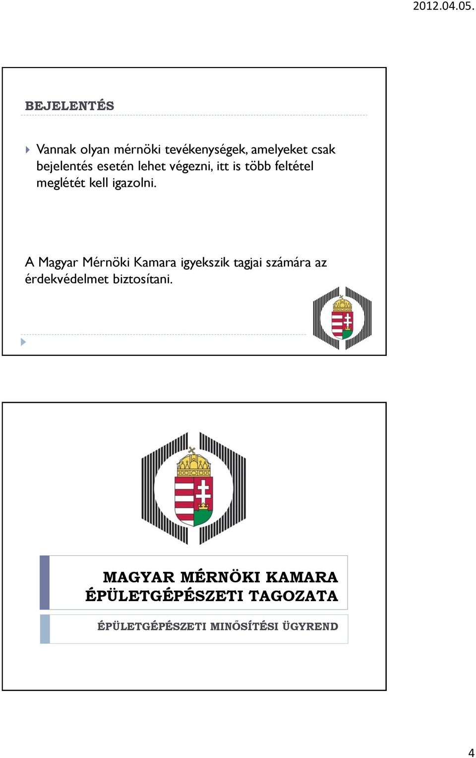 A Magyar Mérnöki Kamara igyekszik tagjai számára az érdekvédelmet