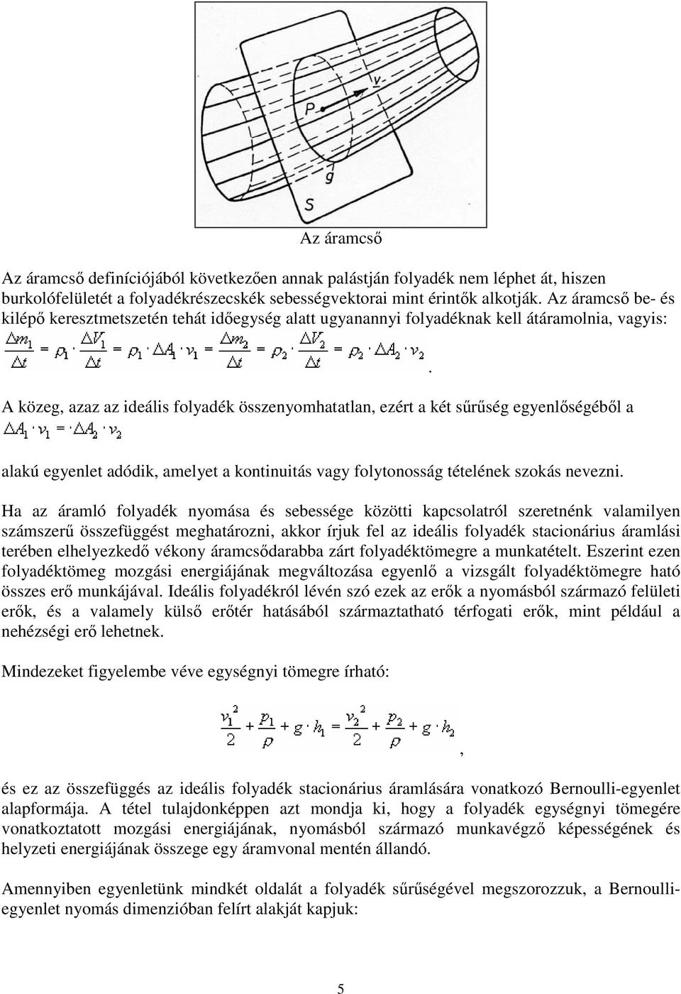 alakú egyenlet adódik, amelyet a kontinuitás agy folytonosság tételének szokás neezni.