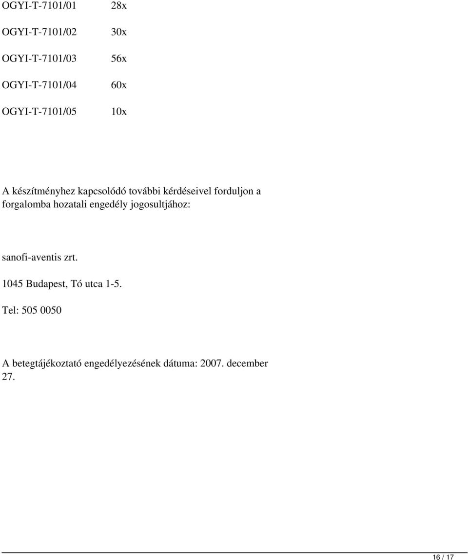 forgalomba hozatali engedély jogosultjához: sanofi-aventis zrt.