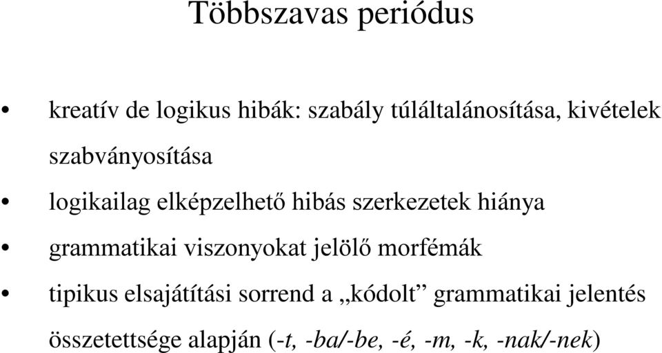 grammatikai viszonyokat jelölő morfémák tipikus elsajátítási sorrend a