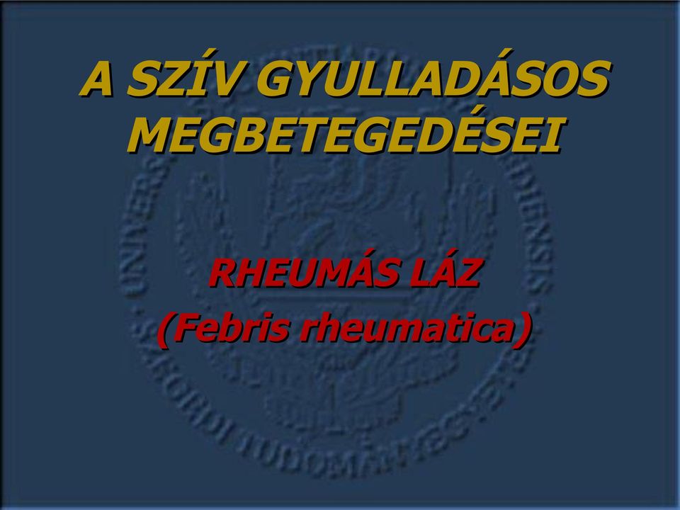 A SZÍV GYULLADÁSOS MEGBETEGEDÉSEI. RHEUMÁS LÁZ (Febris rheumatica) - PDF  Free Download