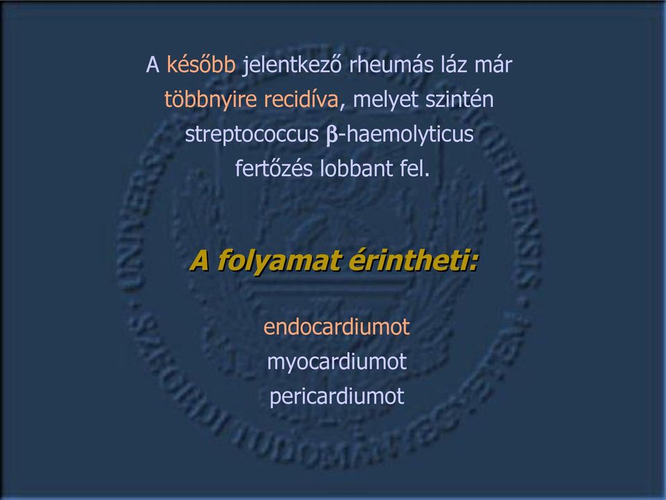 β-haemolyticus fertőzés lobbant fel.