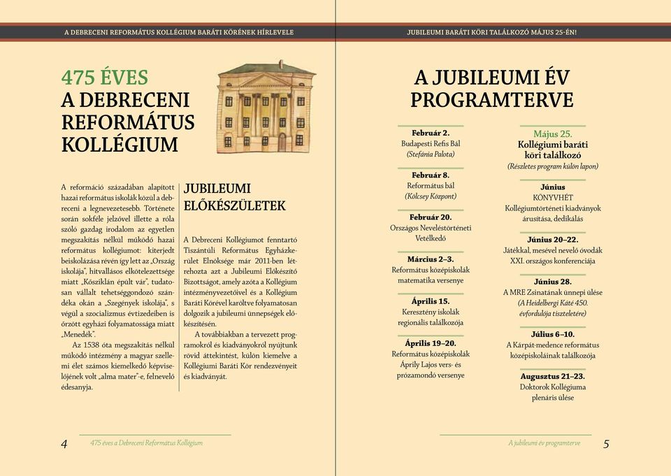 hitvallásos elkötelezettsége miatt Kősziklán épült vár, tudatosan vállalt tehetséggondozó szándéka okán a Szegények iskolája, s végül a szocializmus évtizedeiben is őrzött egyházi folyamatossága