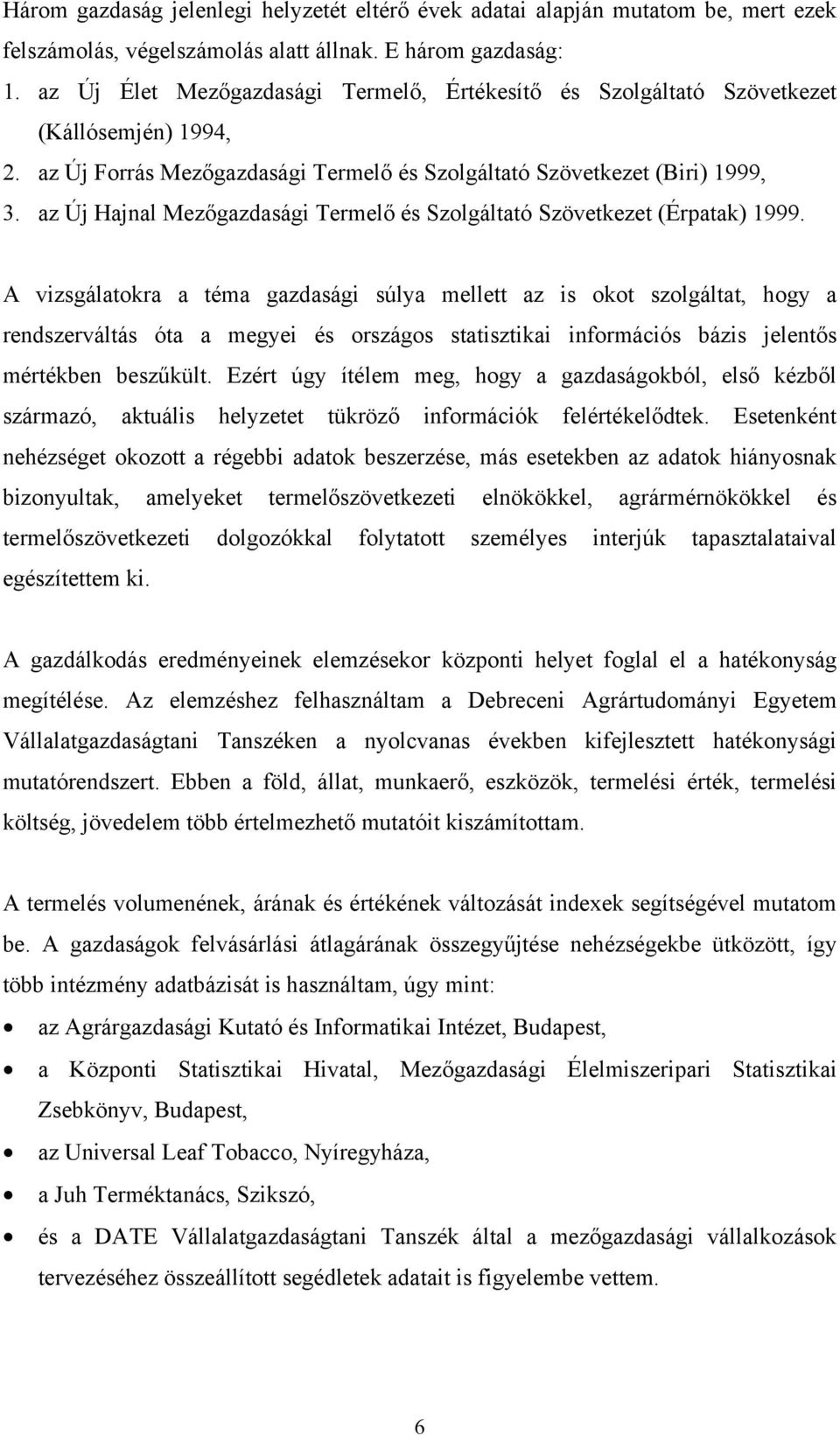 az Új Hajnal Mezőgazdasági Termelő és Szolgáltató Szövetkezet (Érpatak) 1999.