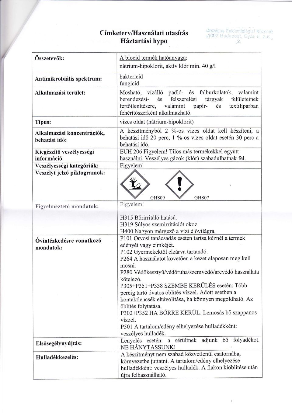 piktogramok: A biocid term6k hat6anlzaga: n6trium-hipoklorit, aktiv k16r min.