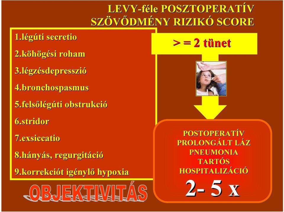 korrekt t igényl nylő hypoxia LEVY-féle POSZTOPERATÍV SZÖVŐDM DMÉNY RIZIKÓ