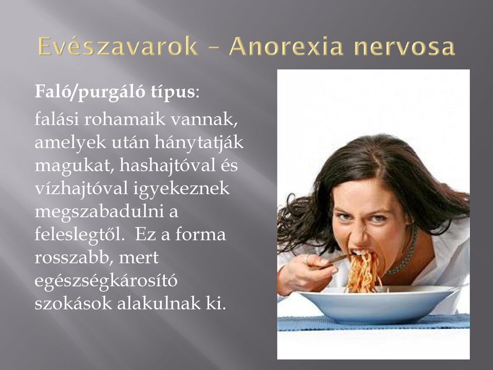 igyekeznek megszabadulni a feleslegtől.