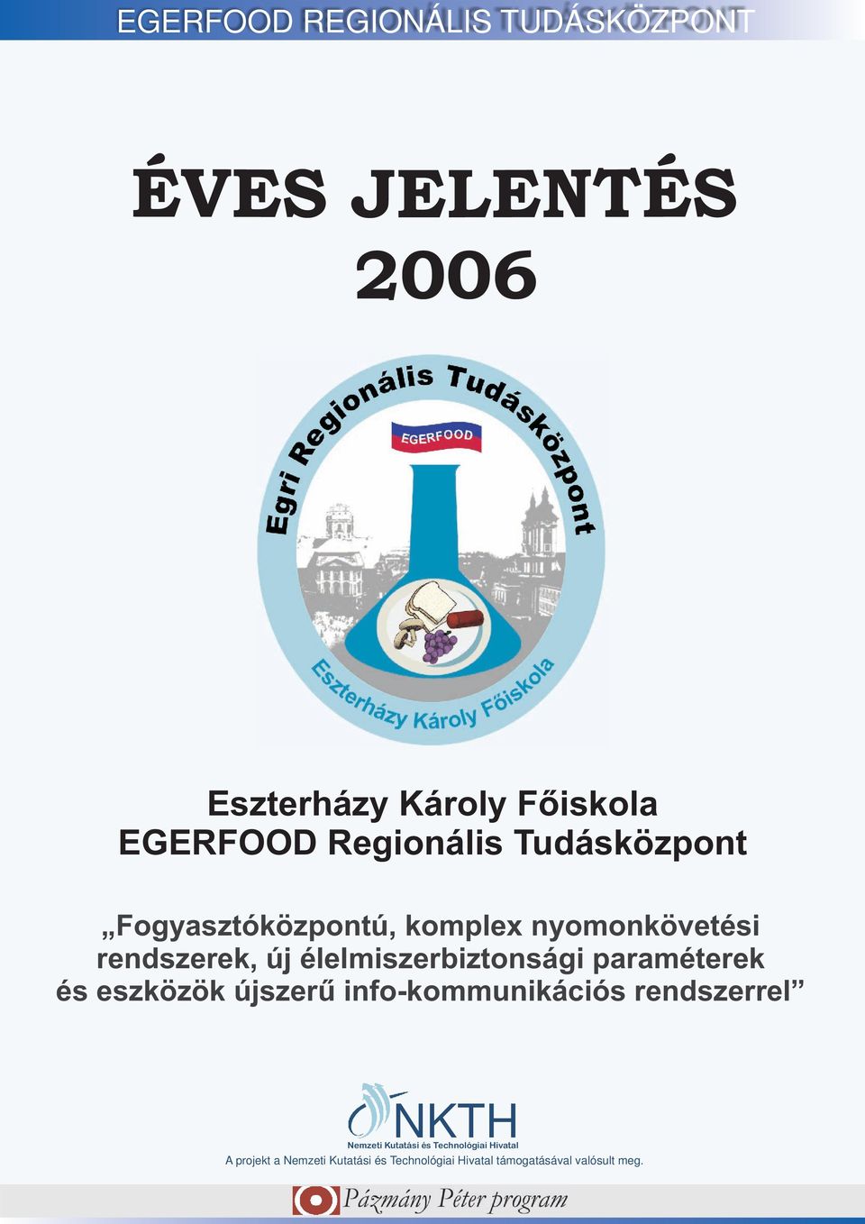 eszközök újszerû info-kommunikációs rendszerrel NKTH Nemzeti Kutatási és