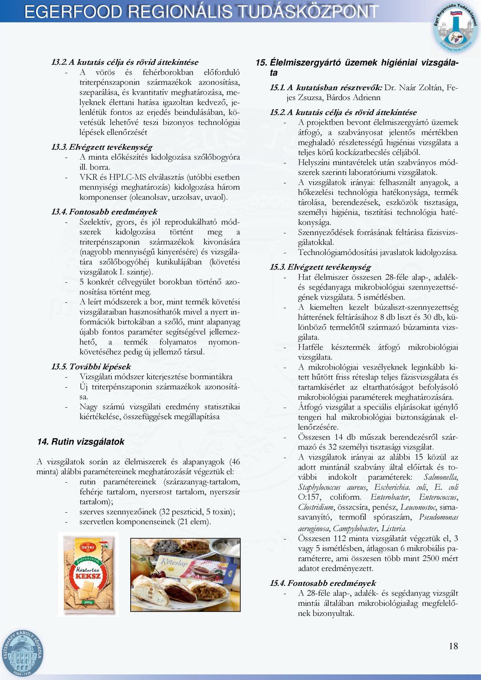 3. Elvégzett tevékenység - A minta előkészítés kidolgozása szőlőbogyóra ill. borra.