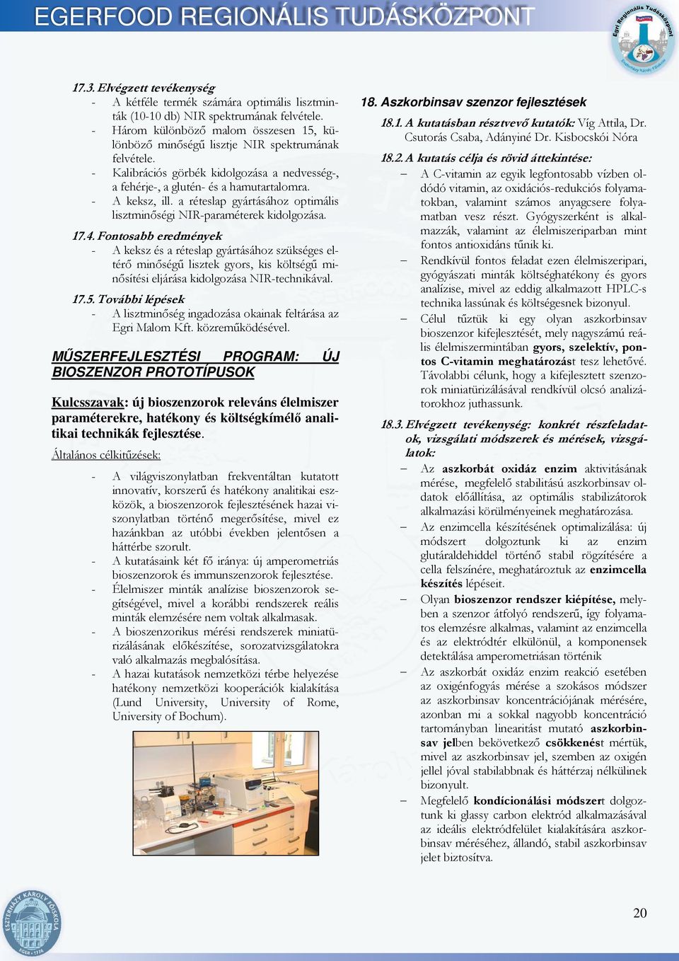 a réteslap gyártásához optimális lisztminőségi NIR-paraméterek kidolgozása. 17.4.