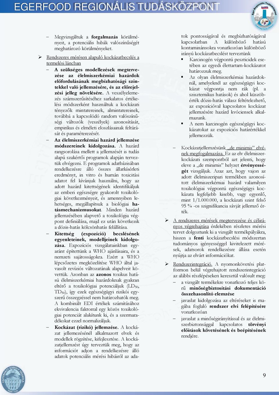 előrejelzési jelleg növelésére.
