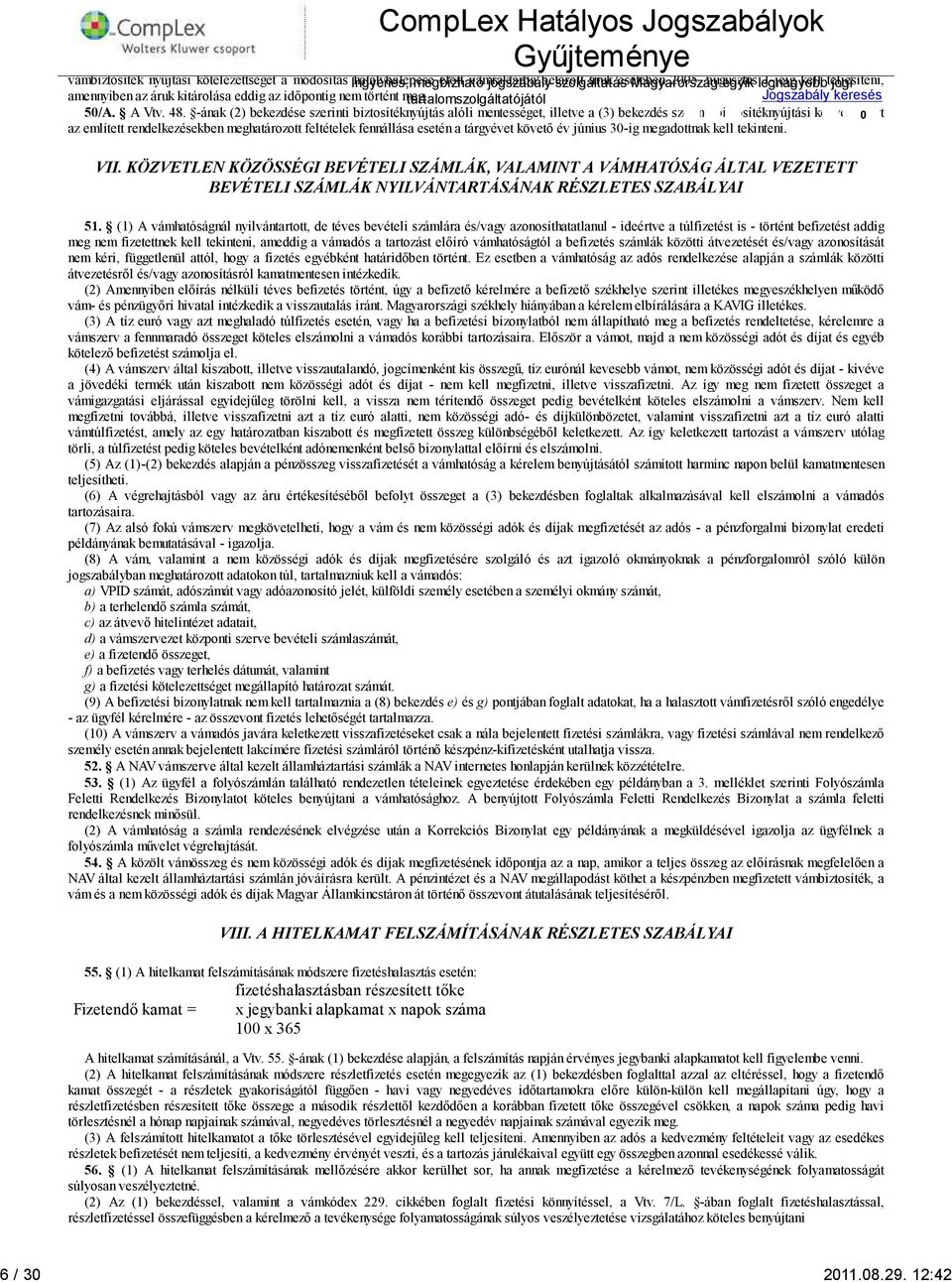 -ának (2) bekezdése szerinti biztosítéknyújtás alóli mentességet, illetve a (3) bekezdés szerinti biztosítéknyújtási kedvezményt az említett rendelkezésekben meghatározott feltételek fennállása