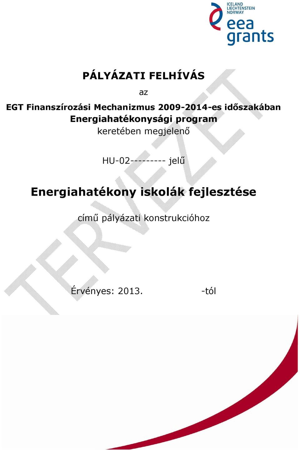 keretében megjelenő HU-02--------- jelű Energiahatékony