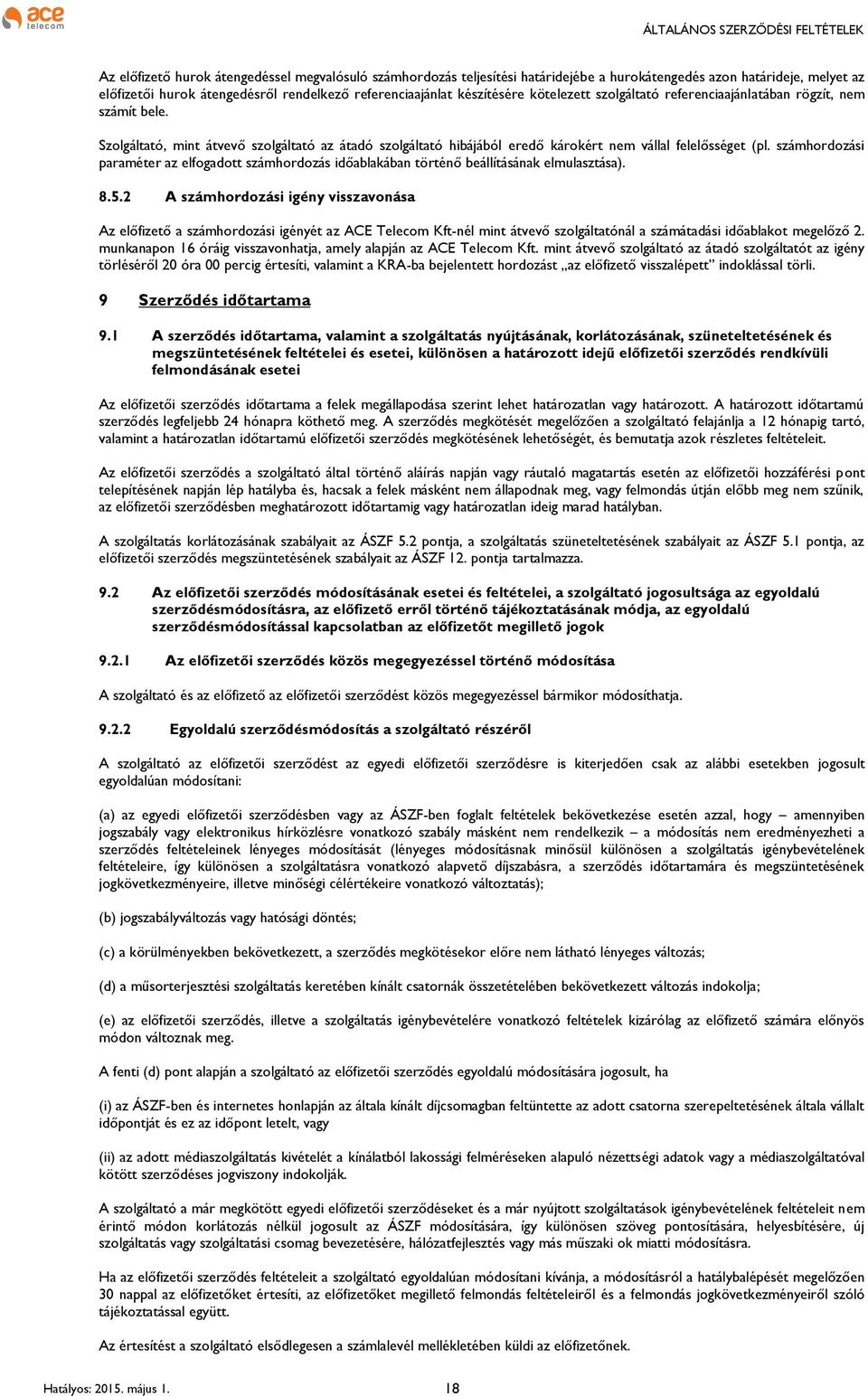 számhordozási paraméter az elfogadott számhordozás időablakában történő beállításának elmulasztása). 8.5.