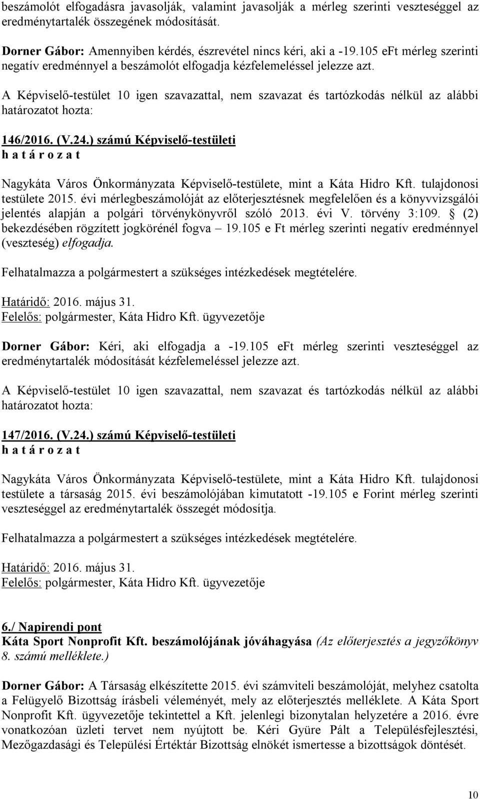 ) számú Képviselő-testületi Nagykáta Város Önkormányzata Képviselő-testülete, mint a Káta Hidro Kft. tulajdonosi testülete 2015.