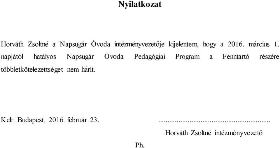 napjától hatályos Napsugár Óvoda Pedagógiai Program a Fenntartó