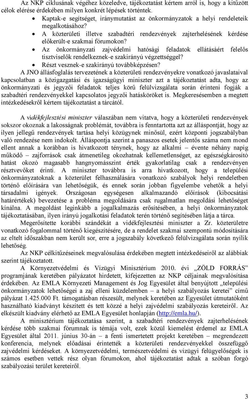 Az önkormányzati zajvédelmi hatósági feladatok ellátásáért felelős tisztviselők rendelkeznek-e szakirányú végzettséggel? Részt vesznek-e szakirányú továbbképzésen?